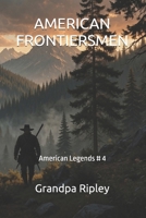 AMERICAN FRONTIERSMEN: American Legends # 4 B0HBRC9T9D Book Cover