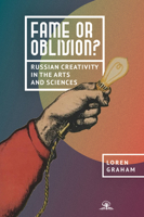 Fame or Oblivion?: Russian Creativity in the Arts and Sciences B0FK21GPVQ Book Cover