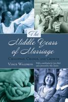 The Middle Years of Marriage: Challenge, Change, and Growth 1433133431 Book Cover