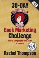 BadRedhead Media 30-Day Book Marketing Challenge: How to energize your book sales in a month 1981220798 Book Cover