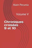 Chroniques croisées 9 et 10: Volume V 1795194839 Book Cover