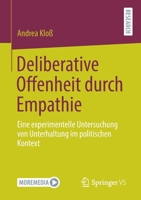 Deliberative Offenheit Durch Empathie: Eine Experimentelle Untersuchung Von Unterhaltung Im Politischen Kontext 3658324341 Book Cover
