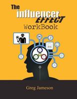 The Influencer Effect Workbook 1979478260 Book Cover