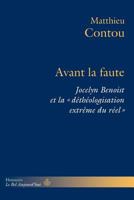 Avant la faute: Jocelyn Benoist et la "déthéologisation extrême du réel" (HR.BEL AUJOURD') (French Edition) 2705694250 Book Cover
