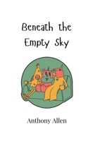 Beneath the Empty Sky 9916947414 Book Cover