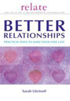 Better Relationships: Practical Ways to Make Your Love Last (Relate Guides) 0091856701 Book Cover