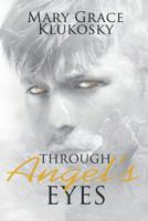 Through Angel's Eyes 1644717875 Book Cover