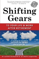 Shifting Gears To Your Life & Work After Retirement: A Boomer's Roadmap to Transform Retirement into the Best Time of Your Life, Created by Two Boomers Who Did It 0984513612 Book Cover