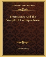 Freemasonry And The Principle Of Correspondences 142531225X Book Cover