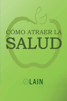 C�mo atraer la Salud 107945103X Book Cover