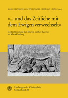 ... Und Das Zeitliche Mit Dem Ewigen Verwechselt: Gedachtnismale Der Martin-Luther-Kirche Zu Markkleeberg (Herbergen Der Christenheit) 3374069290 Book Cover