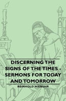 Discerning The Signs Of The Times - Sermons For Today And Tomorrow 1376153564 Book Cover