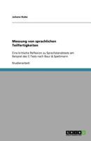 Messung von sprachlichen Teilfertigkeiten: Eine kritische Reflexion zu Sprachstandstests am Beispiel des C-Tests nach Baur & Spettmann 3640789423 Book Cover