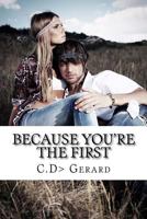 Because You're the First 1545443033 Book Cover