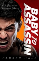 Baby To Assassin: The Brandon Moreno Story B0F31XHX44 Book Cover