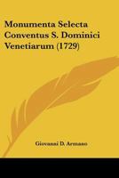 Monumenta Selecta Conventus S. Dominici Venetiarum (1729) 1120007917 Book Cover