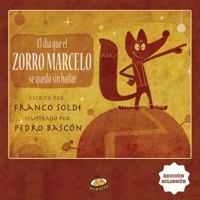 El Dia Que el Zorro Marcelo Se Quedo Sin Bailar 6077480665 Book Cover