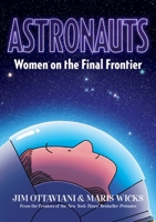 Astronauts: Women on the Final Frontier 1250760038 Book Cover