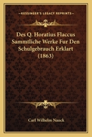 Des Q. Horatius Flaccus Sammtliche Werke Fur Den Schulgebrauch Erklart (1863) 1120519071 Book Cover