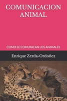 COMUNICACION ANIMAL: COMO SE COMUNICAN LOS ANIMALES (Spanish Edition) B0HGNPG2VP Book Cover