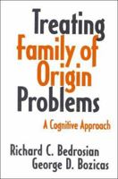 Treating Family of Origin Problems: A Cognitive Approach 089862178X Book Cover