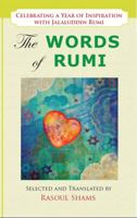The Words of Rumi: Celebrating a Year of Inspiration 0985056835 Book Cover
