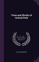 Trees and Shrubs of Central Park 1021729051 Book Cover