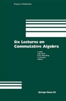 Six Lectures on Commutative Algebra 376435951X Book Cover