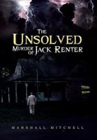 The Unsolved Murder of Jack Renter 1483644251 Book Cover