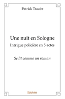 Une nuit en Sologne intrigue policière en 5 actes (French Edition) 2414029307 Book Cover