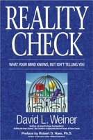 Reality Check: What Your Mind Knows, but Isn't Telling You 1591023025 Book Cover