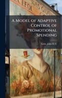 A Model of Adaptive Control of Promotional Spending B0FJTNB5DG Book Cover