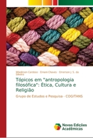 Tópicos em "antropologia filosófica": Ética, Cultura e Religião: Grupo de Estudos e Pesquisa - COGITANS 6139668107 Book Cover