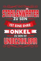 Stra�enw�rter Zu Sein Ist Eine Ehre - Onkel Zu Sein Ist Unbezahlbar: Wochenplaner ohne festes Datum - f�r ein ganzes Jahr 1082076848 Book Cover