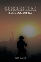Gunslingers: A Story of the Old West 0999879685 Book Cover