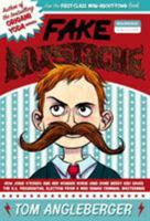 Fake Mustache: Or, How Jodie O'Radio And Her Wonder Horse (And Some Nerdy Kid) Saved The U.S. Presidential Election From A Mad Genius Criminal Mastermind 1419711636 Book Cover