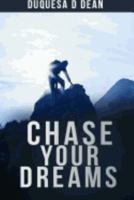 Chase Your Dreams 1365112039 Book Cover