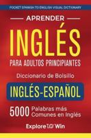 Aprender inglés para adultos principiantes - Diccionario de bolsillo inglés-español: 5000 palabras más comunes en inglés (Pocket Spanish to English Visual Dictionary) (Spanish Edition) B0FXD1Y4GZ Book Cover