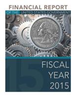 Financial Report of the US Government: Fiscal Year 2015 1539376168 Book Cover