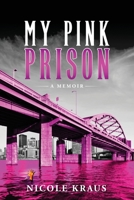 My Pink Prison: A Memoir B0CB7DHJVR Book Cover