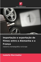 Importação e exportação de filmes entre a Alemanha e a França 6209691951 Book Cover