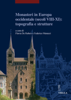 Monasteri in Europa occidentale (secoli VIII-XI): topografia e strutture. Atti del Convegno internazionale (Castel San Vincenzo, 23-26 settembre 2004) 8883342909 Book Cover