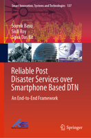 Reliable Post Disaster Services over Smartphone Based DTN: An End-to-End Framework 981136575X Book Cover