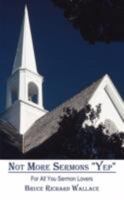 Not More Sermons "yep": For All You Sermon Lovers 1434356612 Book Cover