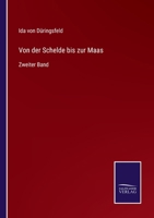 Von der Schelde bis zur Maas: Zweiter Band 3375088280 Book Cover