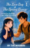 The Love Bug & The Spring Breeze: Volume I B0GFXQZVR5 Book Cover