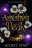 Amethyst Peak: A Portal Romantasy (The Lost Realm Series) B0HBH4QY5V Book Cover