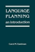 Language Planning: An Introduction (Chandler & Sharp publications in anthropology and related fields) 088316552X Book Cover
