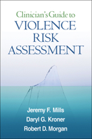 Clinician's Guide to Violence Risk Assessment 1606239848 Book Cover