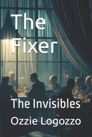The Fixer: The Invisibles B0GGBBJNQB Book Cover